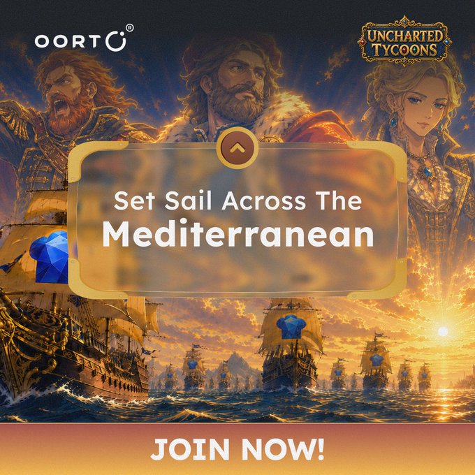 This image promotes the OORT x Uncharted Tycoons collaboration, visually representing the Mediterranean trading game with the text "Set Sail Across The Mediterranean" and inviting users to "JOIN NOW!".