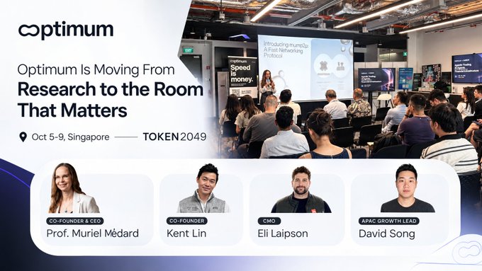 A promotional graphic for 'optimum' announces 'Optimum Is Moving From Research to the Room That Matters' at TOKEN2049 in Singapore from Oct 5-9, featuring photos of co-founder & CEO Prof. Muriel Médard, co-founder Kent Lin, CMO Eli Laipson, and APAC Growth Lead David Song.