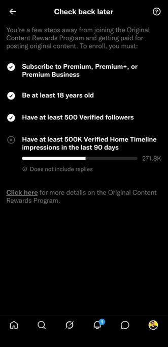 A social media 'Check back later' screen lists requirements for the Original Content Rewards Program, showing completed checks for Premium subscription, age 18+, and 500 verified followers, with a progress bar at 271.8K of 500K needed for home timeline impressions.
