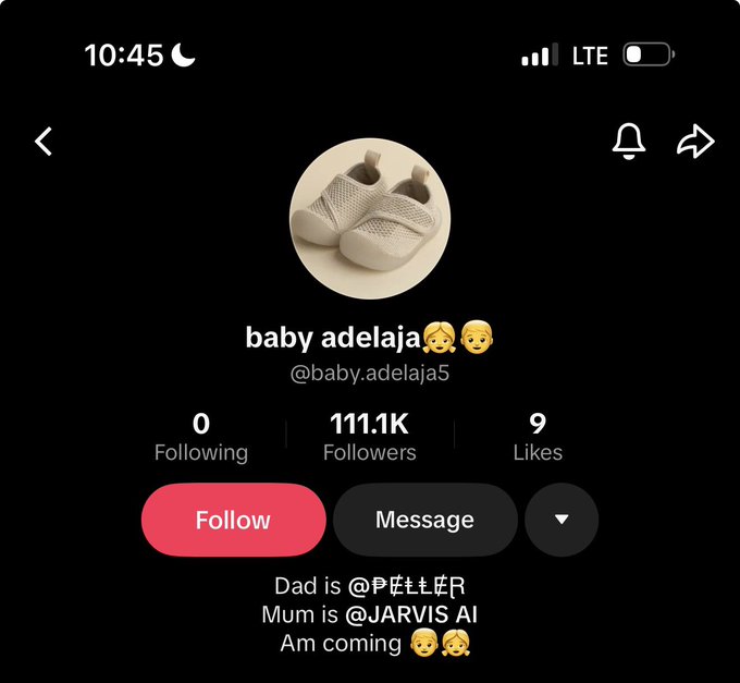 A TikTok profile screen for "baby adelaja" (@baby.adelaja5) shows 111.1K followers, a baby shoe profile picture, and a bio stating "Dad is @PETER," "Mum is @JARVIS AI," and "Am coming."