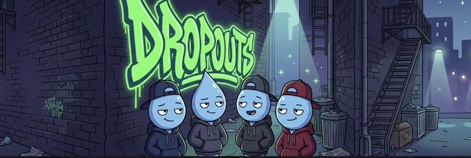 A cartoon graphic with the text 'DROPOUTS' in green graffiti-style font above four characters with water droplet heads in an alleyway setting.