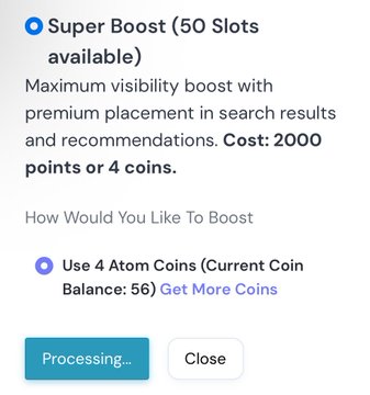 A mobile app screenshot shows a 'Super Boost (50 Slots available)' option costing '2000 points or 4 coins', with the user selecting 'Use 4 Atom Coins' (Current Coin Balance: 56) and a 'Processing...' button displayed.