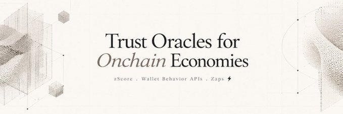 A banner reading 'Trust Oracles for Onchain Economies' with subtitles 'zScore · Wallet Behavior APIs · Zaps'.