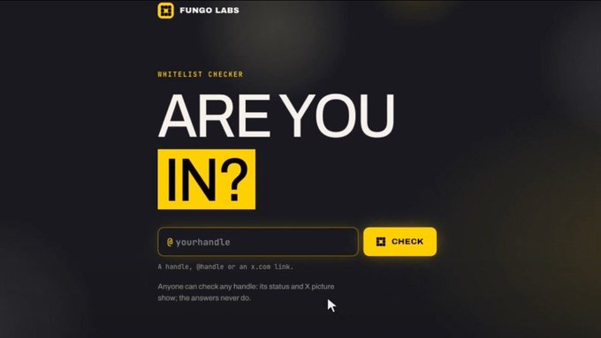 Fungo Labs 'Whitelist Checker' web interface with a dark background, asking 'ARE YOU IN?' above an input field labeled '@yourhandle' and a yellow 'CHECK' button.