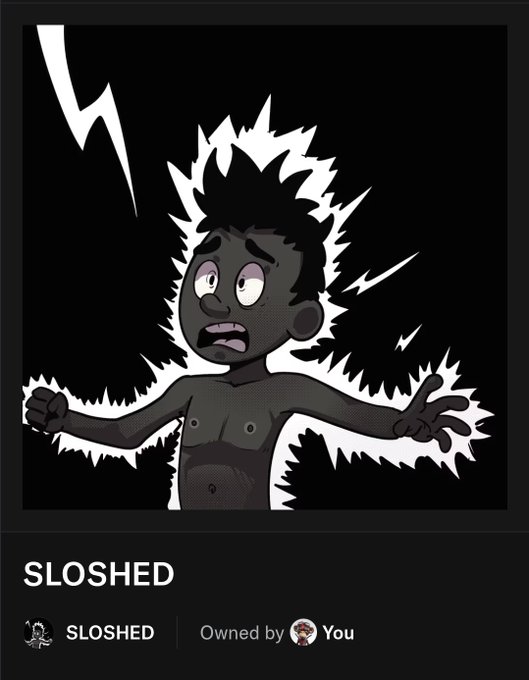 A cartoon character with spiky hair and a shocked expression appears electrified by lightning bolts against a black background, labeled "SLOSHED" with text indicating ownership. The image showcases the newly minted Sloshed NFT, highlighting its bold graphic style as the creator anticipates driving its value higher.