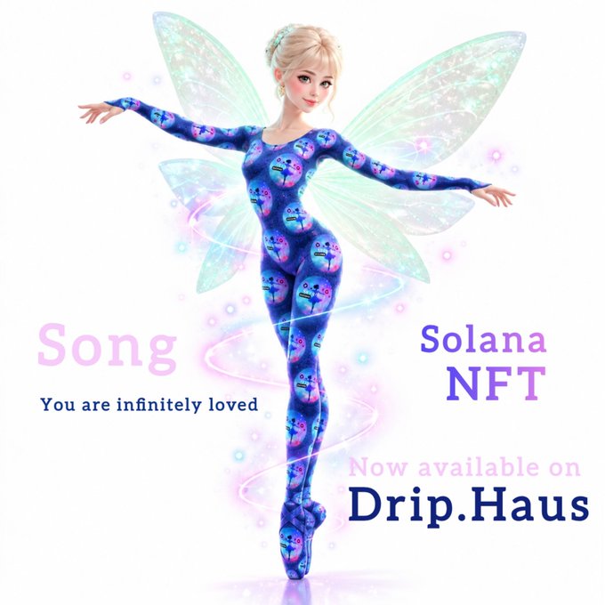 A 3D-rendered fairy character in a patterned bodysuit poses with the text 'Song - You are infinitely loved' and 'Solana NFT - Now available on Drip.Haus'.