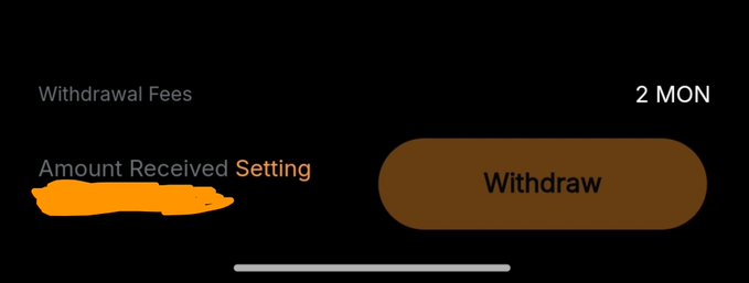 A dark mobile app withdrawal screen displaying 'Withdrawal Fees 2 MON', a redacted 'Amount Received Setting' value, and a brown 'Withdraw' button.