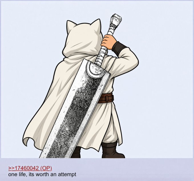 An illustration depicts a hooded, cat-eared figure holding a large sword over their shoulder, with text reading '>>17460042 (OP) one life, its worth an attempt'.