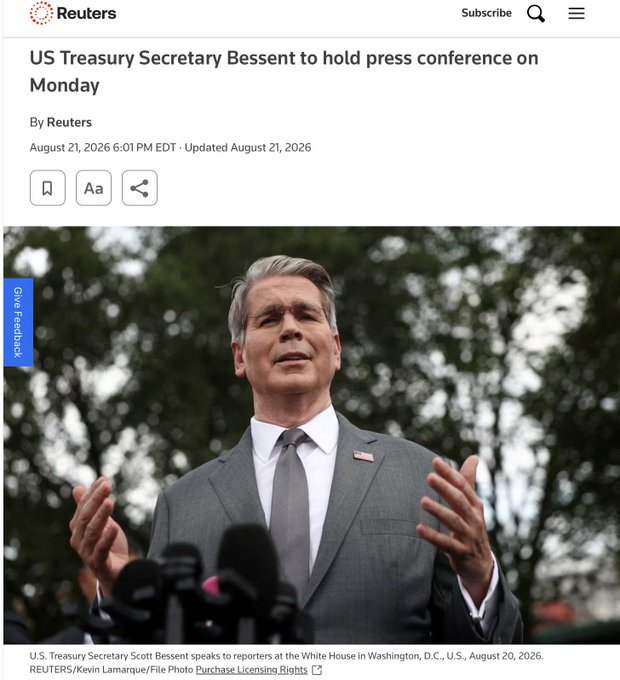 The image is a screenshot of a Reuters article headlined "US Treasury Secretary Bessent to hold press conference on Monday," dated August 21, 2026, featuring a photo of Treasury Secretary Scott Bessent speaking to reporters at the White House. The caption relates to the post's commentary about Bitcoin reacting to bond market news tied to Bessent's upcoming press conference.