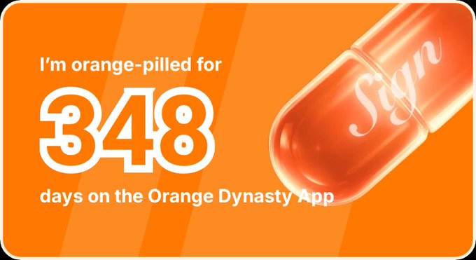 Orange promotional graphic stating 'I'm orange-pilled for 348 days on the Orange Dynasty App' with a Sign capsule pill image.