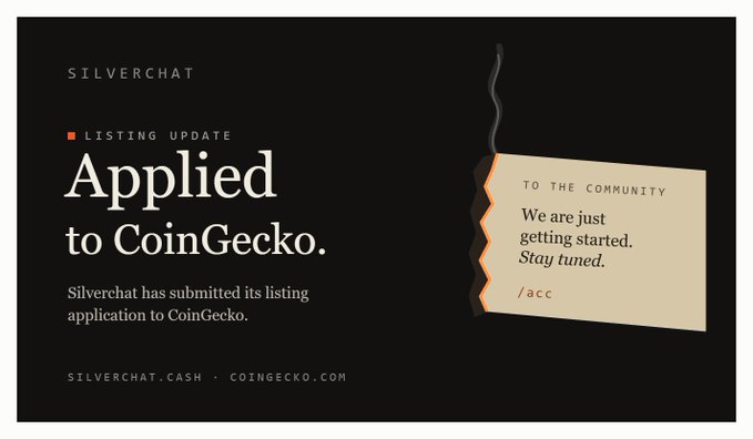 A graphic titled 'SILVERCHAT LISTING UPDATE' announces 'Applied to CoinGecko,' stating 'Silverchat has submitted its listing application to CoinGecko,' with URLs 'SILVERCHAT.CASH' and 'COINGECKO.COM' and a sticky note reading 'TO THE COMMUNITY: We are just getting started. Stay tuned. /acc'.