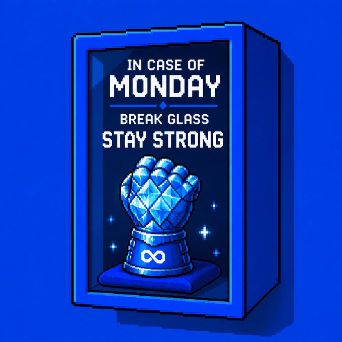 A pixel-art poster on a blue background reads "IN CASE OF MONDAY — BREAK GLASS — STAY STRONG," featuring a crystalline blue fist emerging from a glass case with an infinity symbol on its base, perfectly capturing the post's message about holding firm through Monday's market-testing pressures.