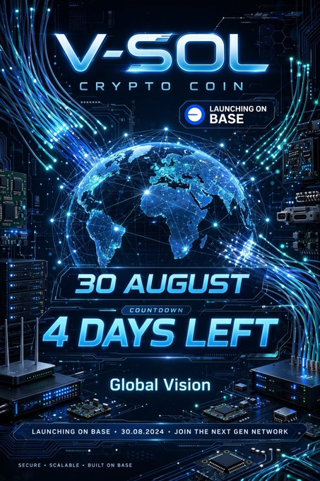 A promotional poster for V-SOL CRYPTO COIN announces its launch on BASE on August 30, 2024, with '4 DAYS LEFT' until the countdown ends, featuring a digital globe and circuit board imagery with the tagline 'Global Vision'.