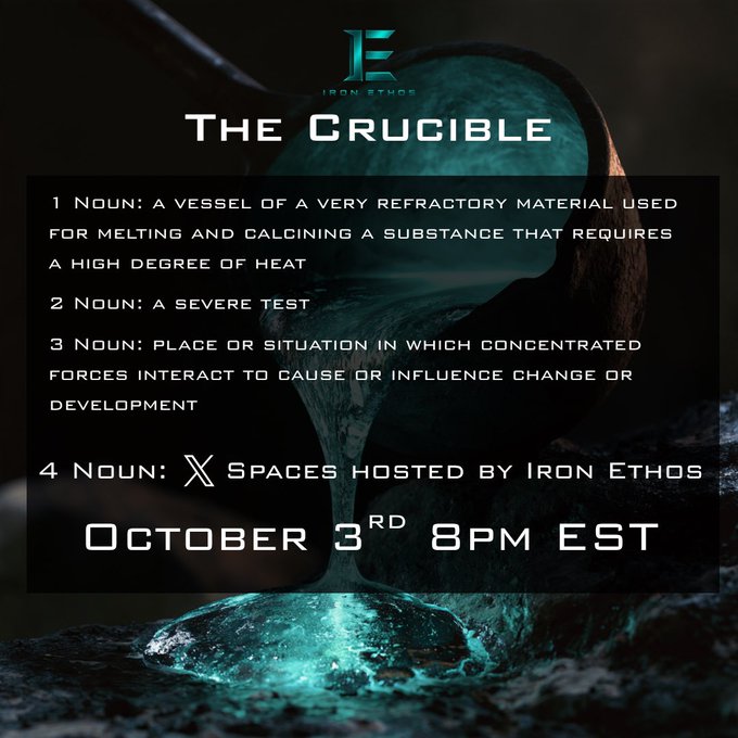 A promotional graphic for "The Crucible" by Iron Ethos, listing definitions of the word and announcing X Spaces hosted by Iron Ethos on October 3rd at 8PM EST, set against a dark image of molten metal pouring.