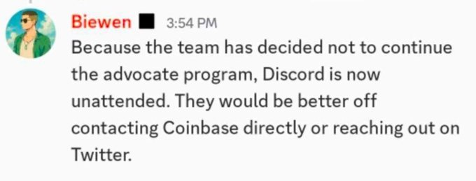 Screenshot of a Discord message from user 'Biewen' at 3:54 PM stating: 'Because the team has decided not to continue the advocate program, Discord is now unattended. They would be better off contacting Coinbase directly or reaching out on Twitter.'