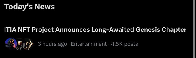 A dark-themed news feed displays a "Today's News" section featuring the headline "ITIA NFT Project Announces Long-Awaited Genesis Chapter" posted 3 hours ago in Entertainment with 4.5K posts. The post highlights ITIA Genesis generating buzz, tying into the user's excitement about active community members anticipating upcoming developments.