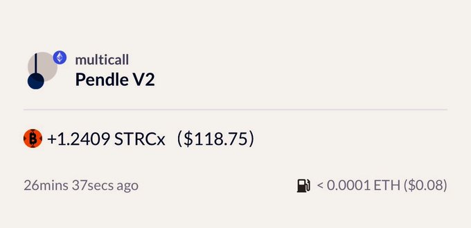 A blockchain transaction screenshot showing a multicall transaction on Pendle V2 receiving +1.2409 STRCx ($118.75), with a gas fee of < 0.0001 ETH ($0.08) 26 minutes 37 seconds ago.