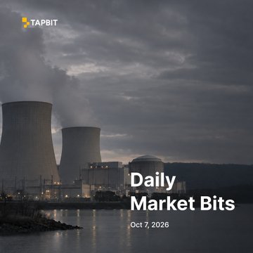 A dark, moody image showing a nuclear power plant at dusk or dawn with steam rising from cooling towers, overlaid with the text "TAPBIT" and "Daily Market Bits Oct 7, 2026."