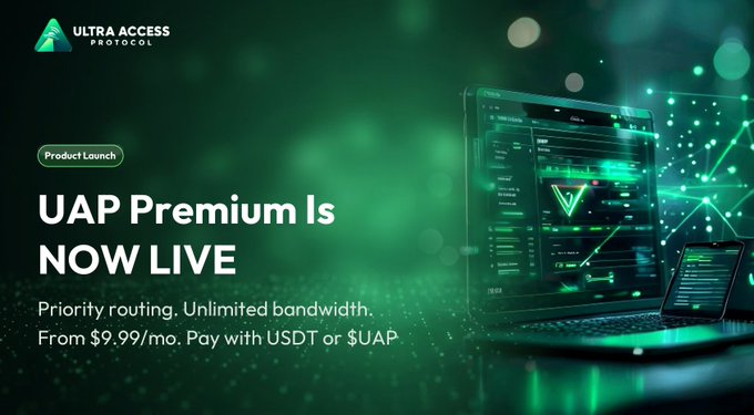 A promotional banner for 'Ultra Access Protocol' announcing 'UAP Premium Is NOW LIVE' with features including priority routing, unlimited bandwidth, and pricing from $9.99/mo paid in USDT or $UAP.