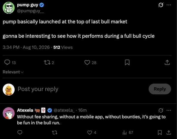 A tweet from @pumpguy states "pump basically launched at the top of last bull market, gonna be interesting to see how it performs during a full bull cycle," with a reply from @atexela adding that without fee sharing, mobile app, or bounties, the bull run will be "fun." The post suggests optimism that @Pumpfun's performance metrics like views (512) and engagement (28 likes) could grow significantly higher in the upcoming bull cycle.