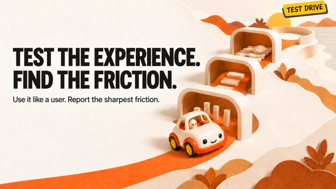 A promotional graphic reads 'TEST THE EXPERIENCE. FIND THE FRICTION. Use it like a user. Report the sharpest friction.' alongside an illustration of a small toy car in a miniature landscape with a 'TEST DRIVE' button.