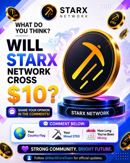 A promotional graphic asking 'WILL STARX NETWORK CROSS $10?' featuring a large golden STRX coin and encouraging viewers to comment their country and mining duration.