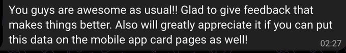 A text message screenshot reading: 'You guys are awesome as usual!! Glad to give feedback that makes things better. Also will greatly appreciate it if you can put this data on the mobile app card pages as well!' sent at 02:27.