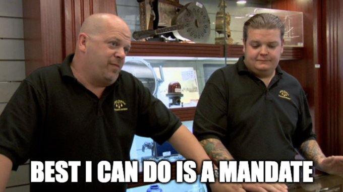 A meme image featuring two large men in black polo shirts with the caption 'BEST I CAN DO IS A MANDATE' at the bottom.