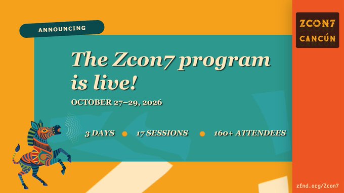 A promotional graphic announcing 'The Zcon7 program is live!' taking place October 27-29, 2026, featuring 3 days, 17 sessions, and 160+ attendees, with 'ZCON7 CANCÚN' in the top right corner.