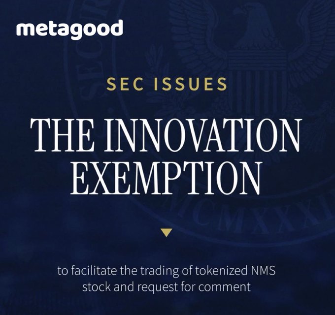 A graphic with a dark blue background featuring the SEC seal, displaying text: 'metagood SEC ISSUES THE INNOVATION EXEMPTION to facilitate the trading of tokenized NMS stock and request for comment'.