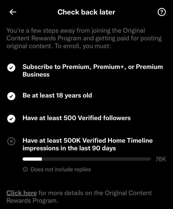An X/Twitter 'Check back later' screen showing requirements for the Original Content Rewards Program, including Premium subscription, being 18+, 500 verified followers, and 500K verified impressions (progress shown at 76K).