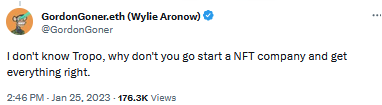 The image shows a tweet from GordonGoner.eth (Wylie Aronow) addressing "Tropo," saying "I don't know Tropo, why don't you go start a NFT company and get everything right." The post has 176.3K views and was posted at 2:46 PM on January 25, 2023. The accompanying post humorously reframes Gordon's message as a small-town saying of encouragement.