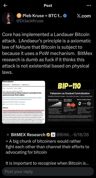 A tweet from Pleb Kruse (@DrJackKruse) titled "Core has implemented a Landauer Bitcoin attack" arguing that BitMEX Research is wrong to dismiss BIP-110 as non-existential, accompanied by a screenshot of a paper on "Experimentally probing Landauer's principle" and a graphic about BIP-110 and Fabianism as Gradual Centralization.

The image relates to the post's commentary on Bitcoin community infighting, showing one prominent Bitcoin supporter framing the BIP-110 debate as an existential threat tied to fundamental physics, while the BitMEX Research screenshot at the bottom highlights how bitcoiners are "fighting each other rather than channel their efforts to advocating for bitcoin."