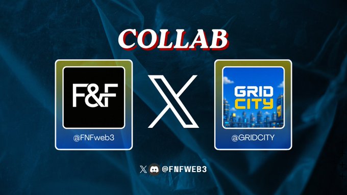 A promotional graphic on a dark blue background announces a 'COLLAB' between 'F&F @FNFweb3' and 'GRID CITY @GRIDCITY'.