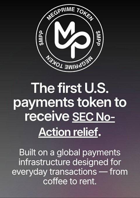 The image promotes **MegPrime Token ($MPP)**, featuring its circular logo and the headline: *"The first U.S. payments token to receive SEC No-Action relief,"* with subtext noting it's *"built on a global payments infrastructure designed for everyday transactions — from coffee to rent."*

The caption reinforces the post's message about real-world crypto utility by highlighting MegPrime Token's regulatory milestone, positioning it as a payments-focused digital asset designed for everyday use rather than speculation.