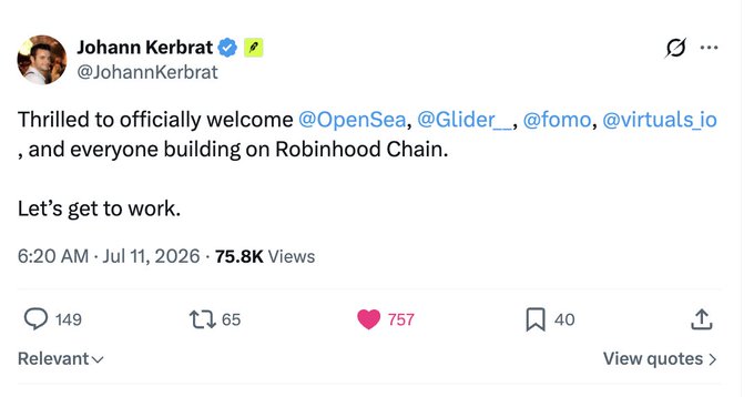 A screenshot of a tweet by Johann Kerbrat (@JohannKerbrat) reading 'Thrilled to officially welcome @OpenSea, @Glider__, @fomo, @virtuals_io, and everyone building on Robinhood Chain. Let's get to work,' dated Jul 11, 2026, with 75.8K views.