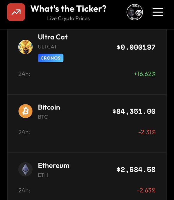 A crypto price tracking app called 'What's the Ticker?' displaying prices for Ultra Cat (ULTCAT) at $0.000197 (+16.62%), Bitcoin at $84,351.00 (-2.31%), and Ethereum at $2,684.58 (-2.63%).