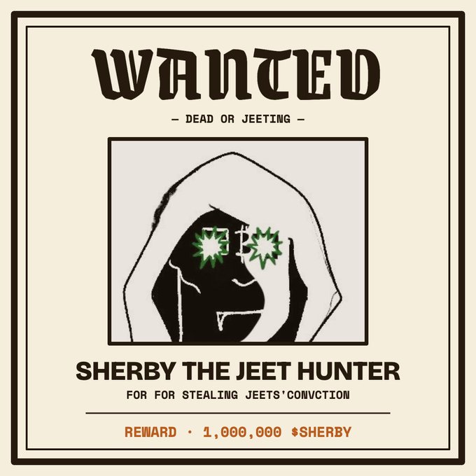 A "WANTED - DEAD OR JEETING" poster featuring a hooded figure with green glowing eyes, identifying "SHERBY THE JEET HUNTER" for "stealing jeets' conviction" with a reward of "1,000,000 $SHERBY," tying into the post's promotion of the $SHERBY meme token.