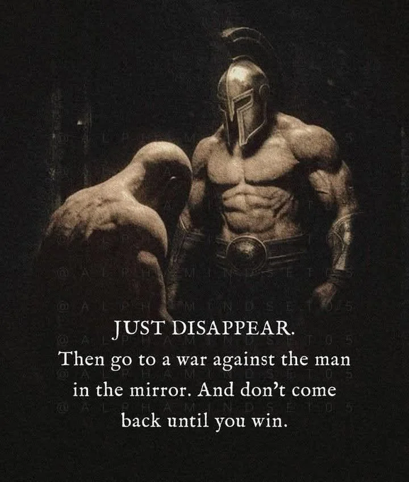 The image features a muscular Spartan warrior in bronze armor and helmet standing stoically in a dark setting, overlaid with the motivational text "JUST DISAPPEAR. Then go to a war against the man in the mirror. And don't come back until you win." The warrior's imposing, battle-ready figure visually reinforces the caption's message of entering into a silent, relentless inner battle with oneself, embodying the discipline and strength required for self-mastery.