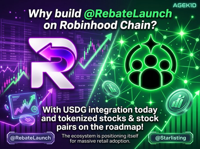 A colorful promotional graphic asks “Why build @RebateLaunch on Robinhood Chain?” and mentions USDG integration plus tokenized stocks and stock pairs, with “AGEKID,” “@RebateLaunch,” “@Starlisting,” and finance-themed Robinhood imagery.