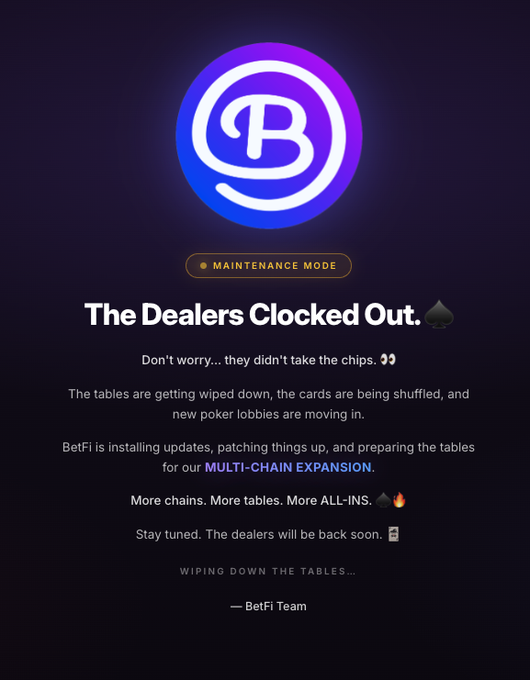 A BetFi maintenance mode announcement screen displaying "The Dealers Clocked Out" with messaging about a multi-chain expansion, signed by the BetFi Team.