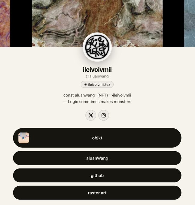 A social media profile page for 'ileivoivmii' (@aluanwang) shows a Linktree-style link list including 'objkt', 'aluanWang', 'github', and 'raster.art', with the bio 'Logic sometimes makes monsters'.
