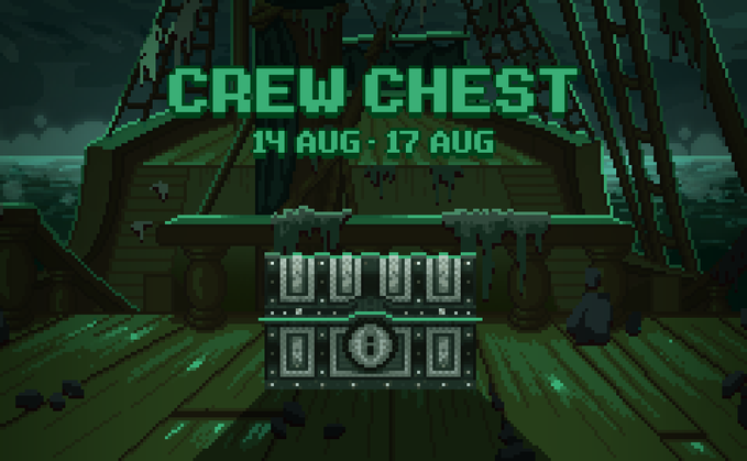 A pixel art graphic displays 'CREW CHEST 14 AUG - 17 AUG' above a wooden treasure chest set against the backdrop of a wooden ship at night.