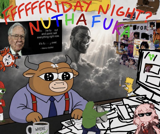 A chaotic collage titled 'FFFFFFRIDAY NIGHT NUTHA FUKA' featuring various characters including Warren Buffett, a smiling man in clouds, a bull at a computer, Bart Simpson, Kermit the Frog, and anime characters.