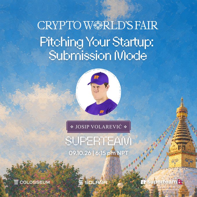 An event poster for 'CRYPTO WORLD'S FAIR: Pitching Your Startup: Submission Mode' features speaker Josip Volarević from Superteam, scheduled for 09.10.26 at 6:15 pm NPT, with Colosseum, Solana, and Superteam logos at the bottom.