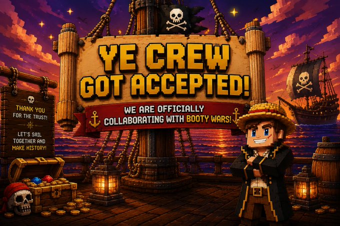A pirate-themed digital artwork announces 'YE CREW GOT ACCEPTED!' with text stating collaboration with Booty Wars.