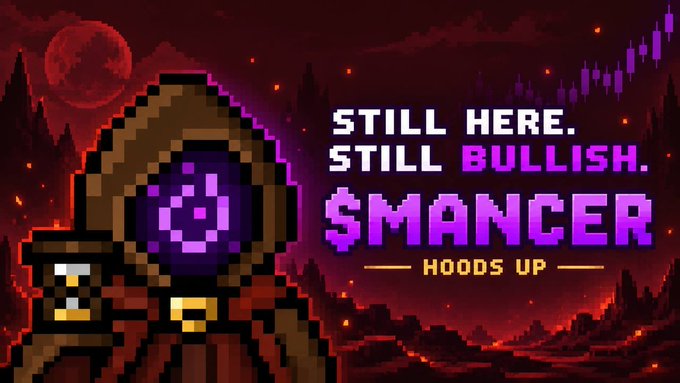 The pixel-art image features a hooded, grim reaper-like figure with a glowing purple smiley-face emblem on its robe, set against a dark, fiery red background with a blood moon and shadowy spires. Bold text reads "STILL HERE. STILL BULLISH. $MANCER — HOODS UP," reinforcing the post's message that the poster remains loyal to the $MANCER community and views the dip as a buying opportunity rather than a cause for FUD.