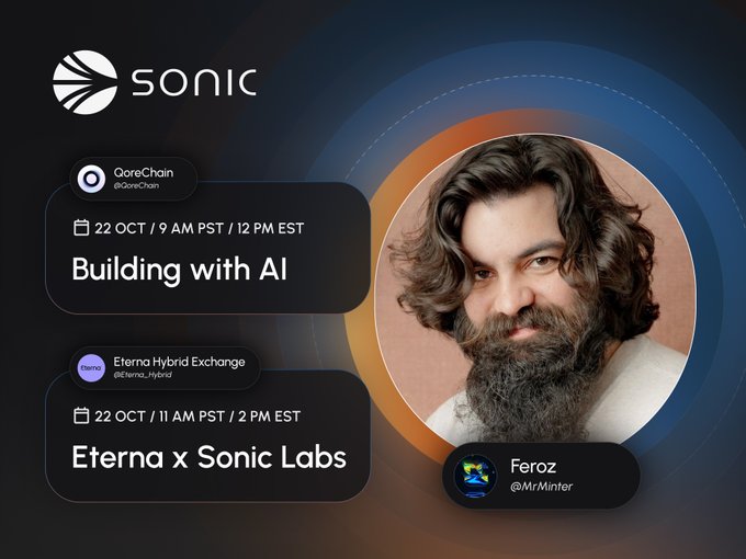 A Sonic event graphic lists QoreChain’s “Building with AI” on “22 OCT / 9 AM PST / 12 PM EST” and Eterna Hybrid Exchange’s “Eterna x Sonic Labs” on “22 OCT / 11 AM PST / 2 PM EST,” alongside a portrait labeled “Feroz @MrMintter.”
