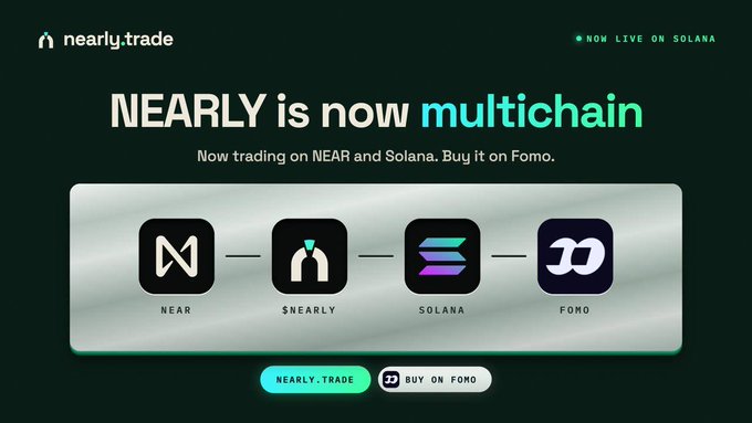 A promotional graphic for 'nearly.trade' with the headline 'NEARLY is now multichain' announcing trading on NEAR and Solana blockchains, featuring logos for NEAR, $NEARLY, SOLANA, and FOMO, with buttons to 'nearly.trade' and 'BUY ON FOMO'.
