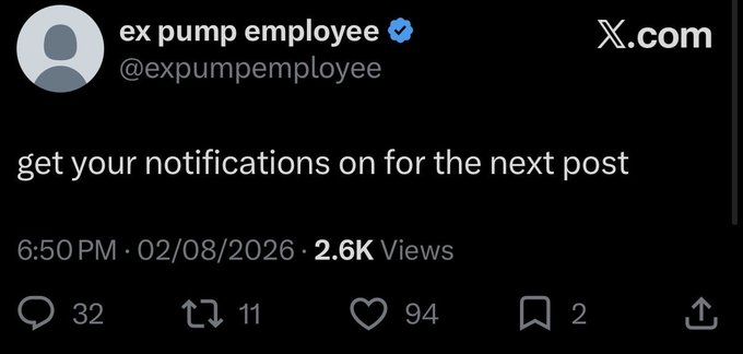 A screenshot of a post on X.com from user 'ex pump employee' (@expumpemployee) reading 'get your notifications on for the next post', showing 2.6K views and 94 likes.